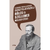 Fjodor Mihajlovics Dosztojevszkij b&ouml;lcs &eacute;s szellemes megjegyz&eacute;sei - Fjodor Mihajlovics Dosztojevszkij
