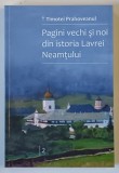 PAGINI VECHI SI NOI DIN ISTORIA LAVREI NEAMTULUI , VOLUMUL II de TIMOTEI PRAHOVEANUL , 2018