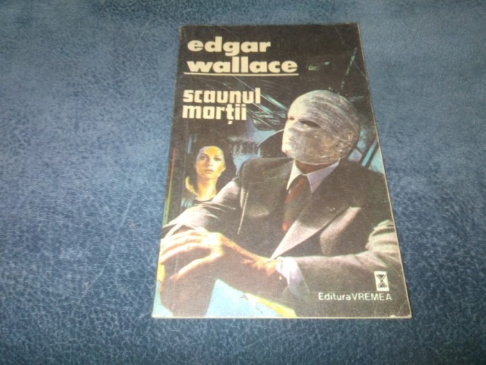 EDGAR WALLACE - SCAUNUL MORTII