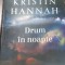 DRUM IN NOAPTE KRISTIN HANNAH