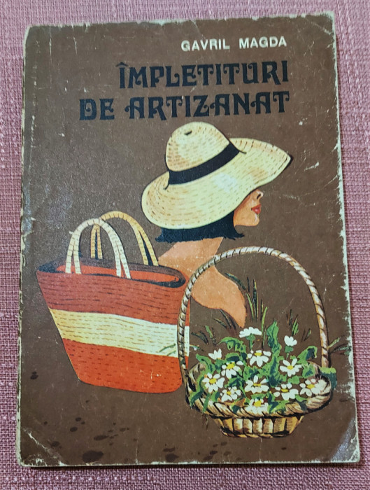 Impletituri de artizanat. Editura Tehnica, 1975 - Gavril Magda