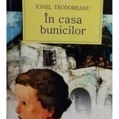 Ionel Teodoreanu - In casa bunicilor (editia 2004)