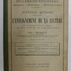 NOUVELLE METHODE SIMPLIFINAT L 'ENSEIGNEMENT DE LA LECTURE par P. REGIMBEAU , 1926