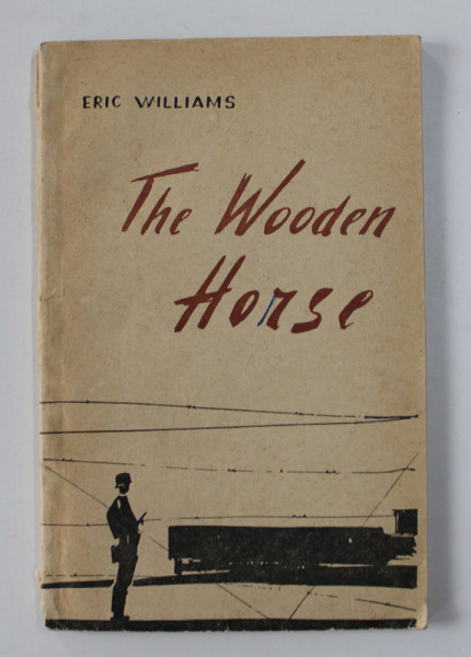 THE WOODEN HORSE by ERIC WILLIAMS , 1963