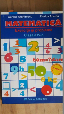 Matematica. Exercitii si probleme clasa a 4-a- A.Arghirescu, F.Ancuta foto