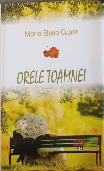 ORELE TOAMNEI-MARIA-ELENA CUSNIR