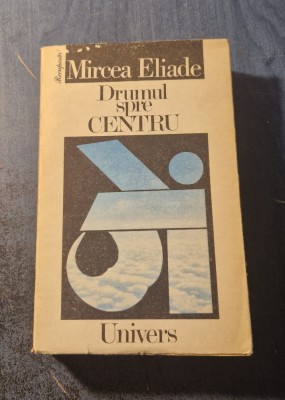 Drumul spre centru Mircea Eliade foto