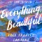 Everything, Beautiful: A Guide to Finding Hidden Beauty in the World