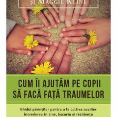 Cum ii ajutam pe copii sa faca fata traumelor - Peter A. Levine, Maggie Kline