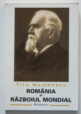Titu Maiorescu - Romania ?i Razboiul Mondial. Insemnari zilnice inedite foto