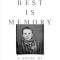 The Rest Is Memory