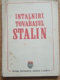 Intalniri Cu Tovarasul Stalin - Ed. CGM, 1948