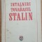 Intalniri Cu Tovarasul Stalin - Ed. CGM, 1948