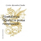 Simbolistica Raului in proza romaneasca - Alexandra Claudia Coroiu