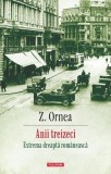 Anii treizeci - Paperback brosat - Zigu Ornea - Polirom
