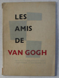 LES AMIS DE VAN GOGH , EXPOSITION , INSTITUT NEERLANDAIS , PARIS , 9 NOVEMBRE - 17 DECEMBRE , 1960