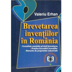 Brevetarea inventiilor in Romania - Valeriu Erhan