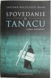 Spovedanie la Tanacu. Roman jurnalistic &ndash; Tatiana Niculescu Bran