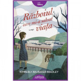 RAZBOIUL CARE MI-A SALVAT VIATA - KIMBERLY BRUBAKER BRADLEY