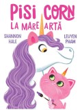 Cumpara ieftin Pisi-Corn La Mare Arta, Shannon Hale - Editura Art