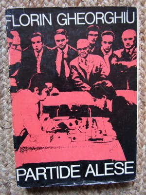 Florin Gheorghiu - Partide alese (Editia: 1980) foto