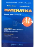 Marius Burtea - Matematică - Manual pentru clasa a XII-a M1 (editia 2007), Clasa 12, Matematica