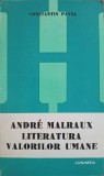 ANDRE MALRAUX. LITERATURA VALORILOR UMANE (CU DEDICATIA AUTORULUI CATRE PICTORUL VAL. GHEORGHIU)-CONSTANTIN-253265