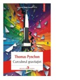 Curcubeul gravitatiei (editie noua) - Thomas Pynchon, Rares MOLDOVAN
