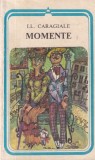I.L. Caragiale - Momente