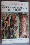 myh 416f - Alvaro Cunqueiro - Omul care seamana cu Oreste - ed 1973