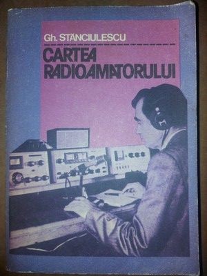 Cartea radioamatorului- Gh. Stanciulescu foto