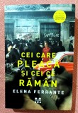 Cei care pleaca si cei ce raman. Editura Pandora M, 2016 &ndash; Elena Ferrante