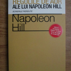 Napoleon Hill - Regulile de aur ale lui Napoleon Hill