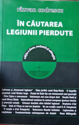 IN CAUTAREA LEGIUNII PIERDUTE RAZVAN CODRESCU MISCAREA LEGIONARA LEGIONAR 2012 foto