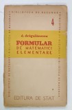 FORMULAR DE MATEMATICI ELEMENTARE de D. DRAGULANESCU , VOL. I : MATEMATICI ELEMENTARE , 1946