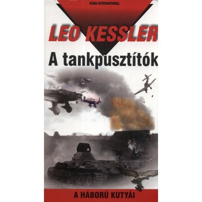 A tankpuszt&amp;iacute;t&amp;oacute;k - A h&amp;aacute;bor&amp;uacute; kuty&amp;aacute;i 14. - A h&amp;aacute;bor&amp;uacute; kuty&amp;aacute;i 14. - Leo Kessler foto