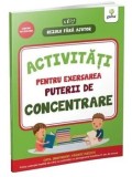 Cumpara ieftin Activitati pentru exersarea puterii de concentrare. 3-5 ani/***