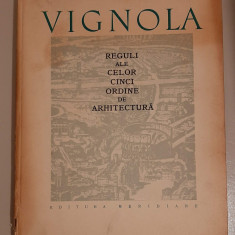 VIGNOLA - REGULI ALE CELOR CINCI ORDINE DE ARHITECTURA