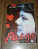 Cumpara ieftin carte Dora Alina Romanescu - Fuego - marturii de iubire