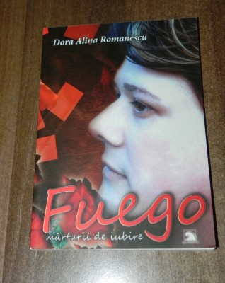 carte Dora Alina Romanescu - Fuego - marturii de iubire foto