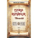 Istoria romanilor Volumul 6. Monarhii - Nicolae Iorga