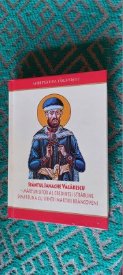 SF&amp;Acirc;NTUL IANACHE VĂCĂRESCU MĂRTURISITOR AL CREDINȚEI STRĂBUNE foto