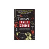 Listverse.Com's Ultimate Book of True Crime: A Collection of Gripping Facts and Disturbing Details about Infamous Serial Killers, Notorious Cult Leade