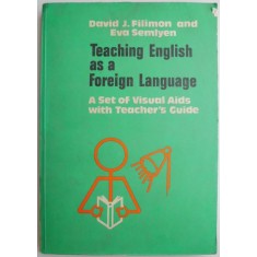 Teaching English as a Foreign Language A set of Visual Aids with Teacher s Guide &ndash; David J. Filimon