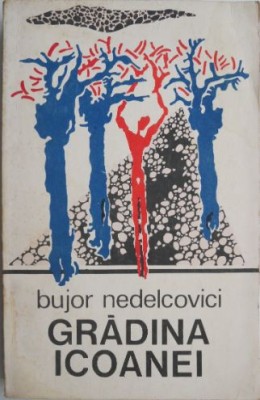 Gradina icoanei &amp;ndash; Bujor Nedelcovici foto