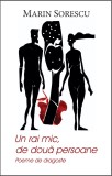 Poeme de dragoste Marin Sorescu - Un rai mic de doua persoane, volum poetic despre emotii si relatii