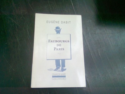 FAUBOURGS DE PARIS - EUGENE DABIT (CARTE IN LIMBA FRANCEZA) foto