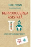 Reproducerea asistata. Aspecte inconstiente - Mali Mann