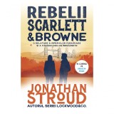 Rebelii Scarlett &amp; Browne, Jonathan Stroud