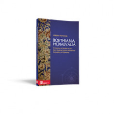 Boethiana mediaevalia. A Collection of Studies on the Early Medieval Fortune of Boethius’ Consolation of Philosophy